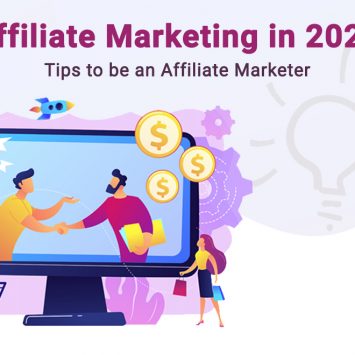 Affiliate Marketing in 2021 – Tips to be an Affiliate Marketer