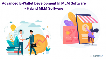 Advanced E-Wallet Development In MLM Software – Hybrid MLM Software