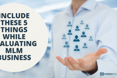 Include these things while evaluating mlm business - Hybrid MLM software blog