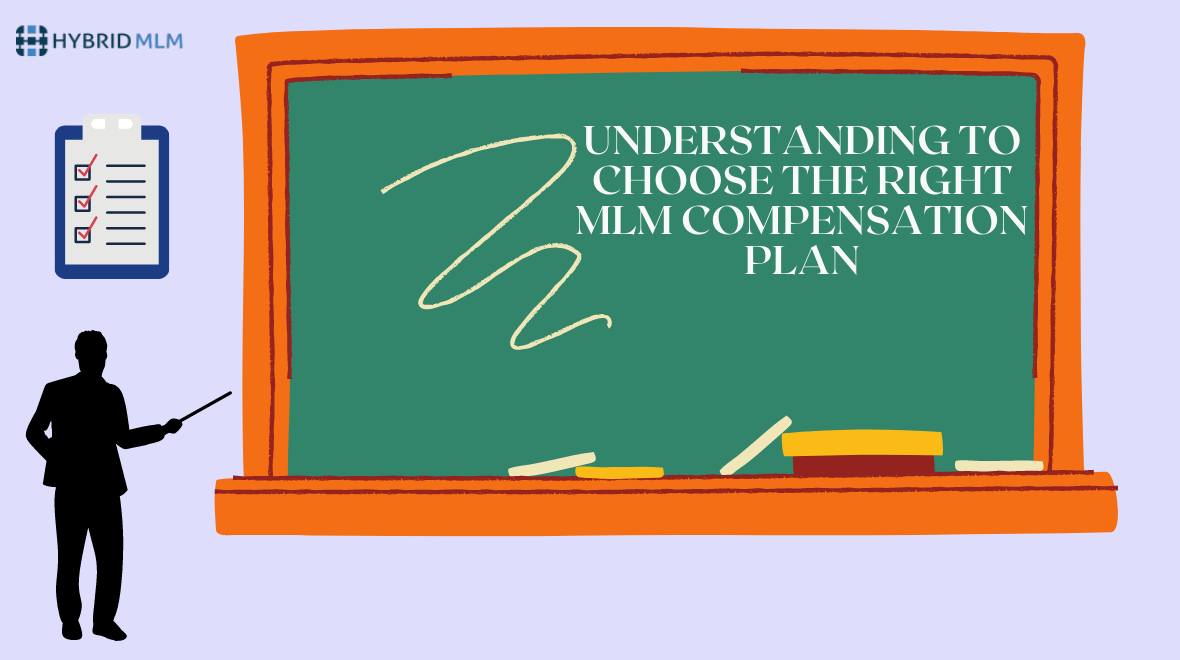 Understanding to choose the right MLM compensation plan
