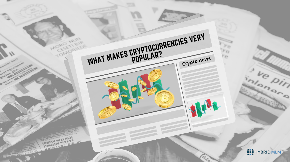 What makes Cryptocurrencies very popular?