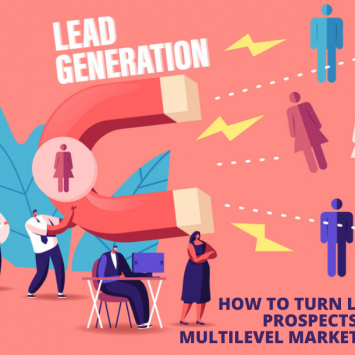 How to turn leads into prospects in a Multi Level Marketing business?