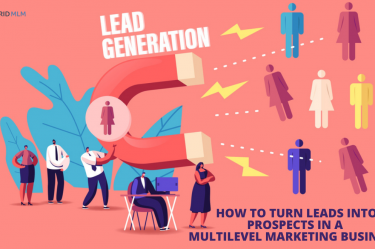 How to turn leads into prospects in an MLM business? - Hybrid MLM Blog