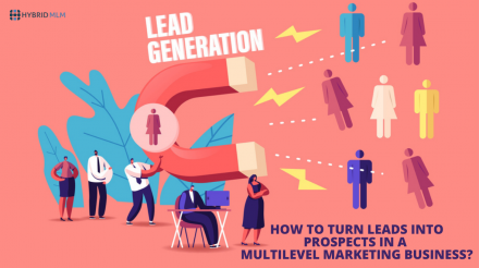 How to turn leads into prospects in a Multi Level Marketing business?