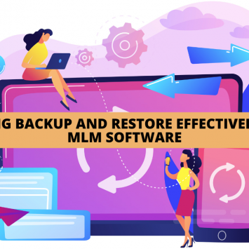 <strong>Using backup and restore effectively in MLM software</strong>