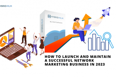 How to Launch and Maintain a Successful Network Marketing Business in 2023