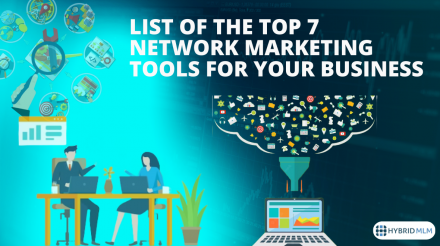 <strong>List of the Top 7 Network Marketing Tools for Your Business</strong>