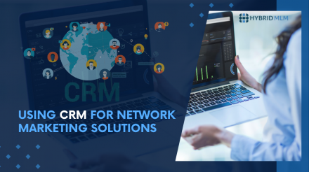 <strong>using CRM for network marketing solutions</strong>