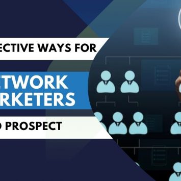 <strong>Five Effective Ways for Network Marketers to Prospect</strong>