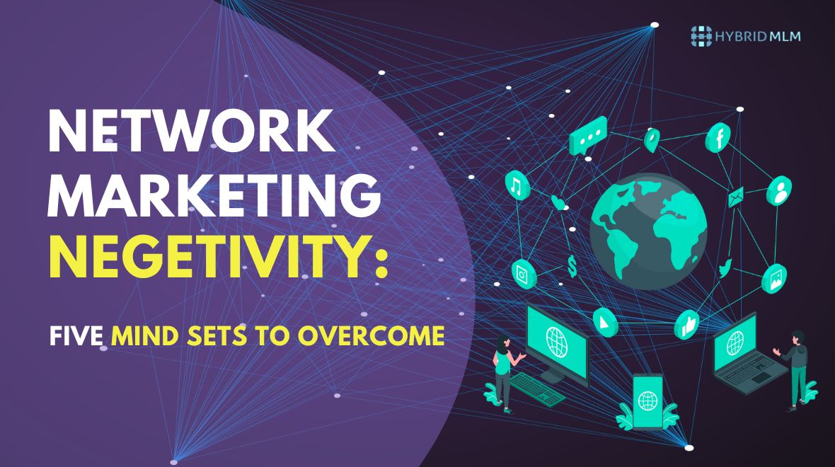 Network Marketing Negativity: 5 Mindsets to Overcome