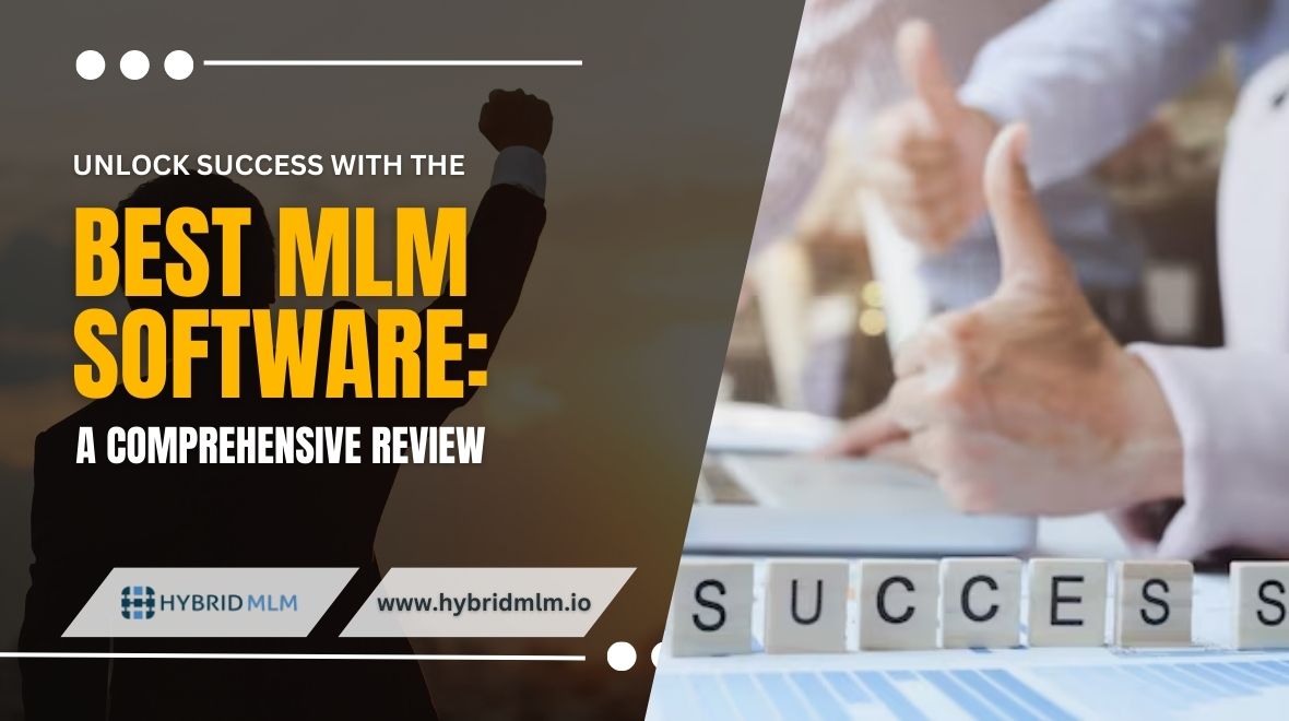 Unlock Success with the Best MLM Software: A Comprehensive Review