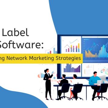 <strong>White Label MLM Software: Transforming Network Marketing Strategies</strong>
