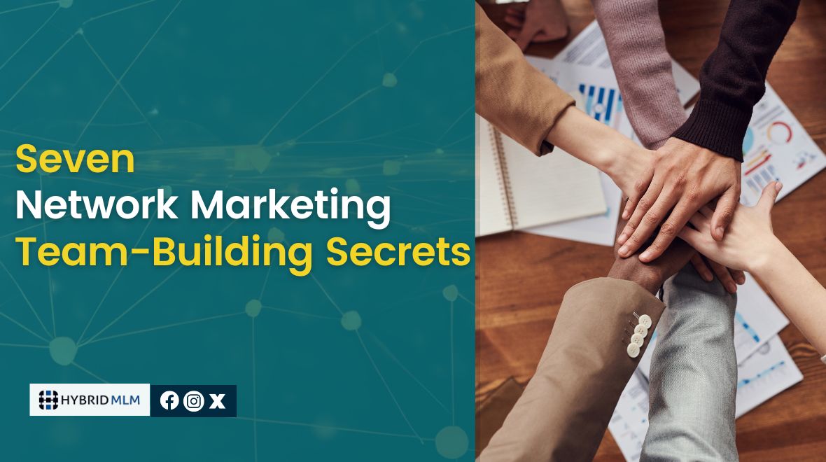 <strong>Seven Network Marketing Team-Building Secrets</strong>